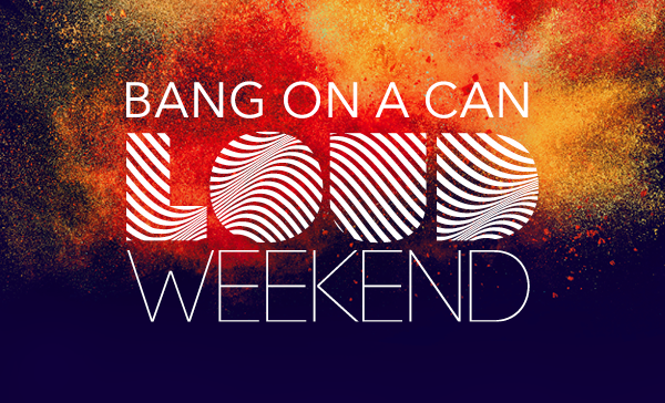 <span class="title-light">Bang on a Can: </span> LOUD Weekend 2024